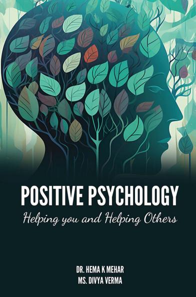 POSITIVE PSYCHOLOGY: HELPING YOU AND HELPING OTHERS