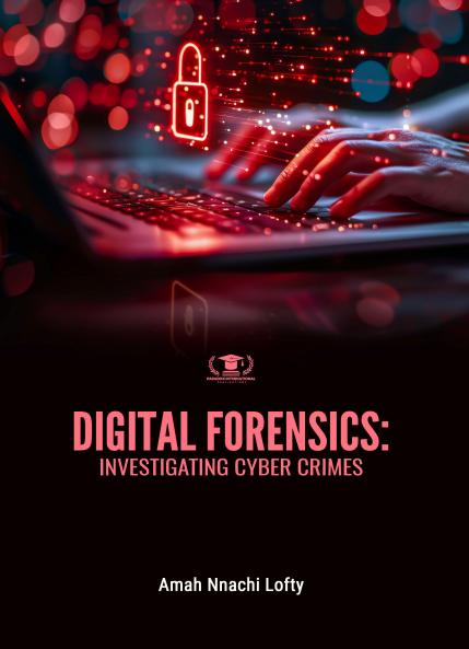 DIGITAL FORENSICS: INVESTIGATING CYBER CRIMES