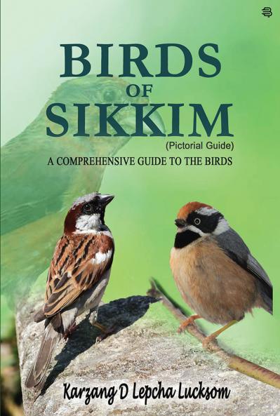 BIRDS OF SIKKIM : A Comprehensive Guide To The Birds