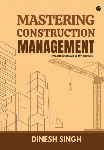 Mastering Construction Management: Practical Strategies For Success