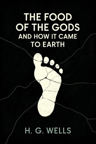 The Food of the Gods and How It Came to Earth