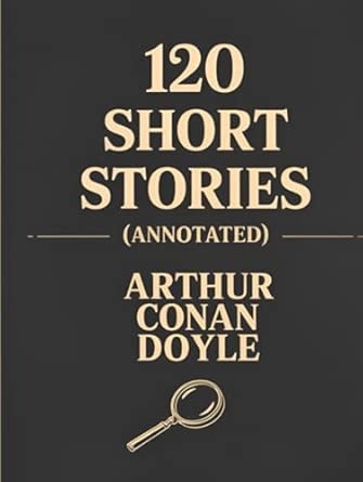 120 Short Stories (Annotated): A Short Stories Collection