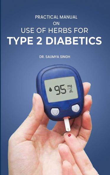 Practical Manual on  Use of herbs for  Type 2 diabetics