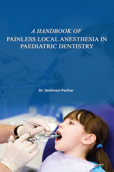 A HANDBOOK OF PAINLESS LOCAL ANESTHESIA IN PAEDIATRIC DENTISTRY