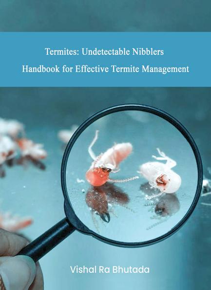 Termites: Undetectable Nibblers Handbook for Effective Termite Management