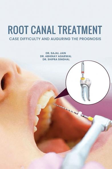 ROOT CANAL TREATMENT- 'CASE DIFFICULTY AND AUGURING THE PROGNOSIS'