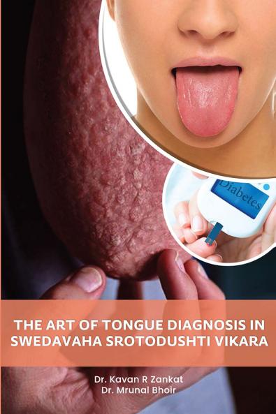 THE ART OF TONGUE DIAGNOSIS IN SWEDAVAHA SROTODUSHTI vikara