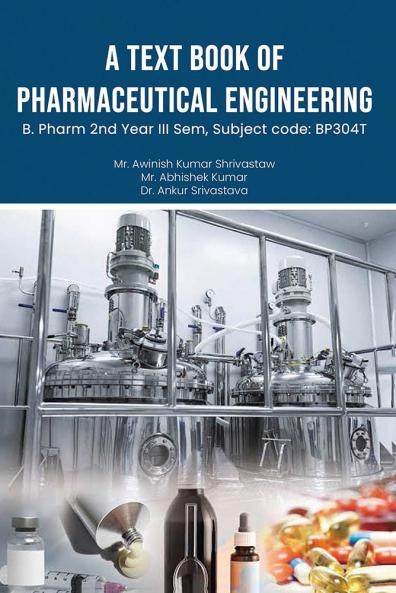 A Text Book of Pharmaceutical Engineering B. Pharm 2nd Year III Sem Subject code: BP304T
