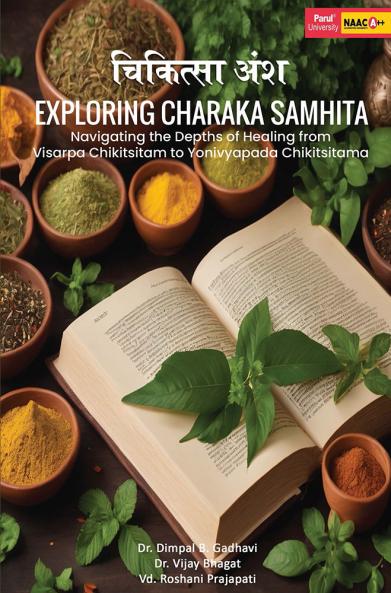 Chikitsha Ansh Exploring Charaka Samhita Navigating the Depths of Healing from Visarpa Chikitsitam to Yonivyapada Chikitsitam