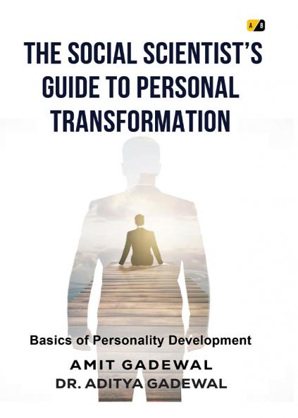 The Social Scientist's Guide to Personal Transformation: Basics of Personality Devlopment