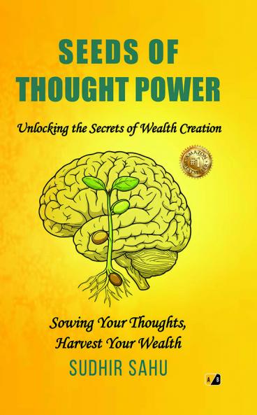 Seeds of Thought Power: Unlocking the Secrets of Wealth Creation