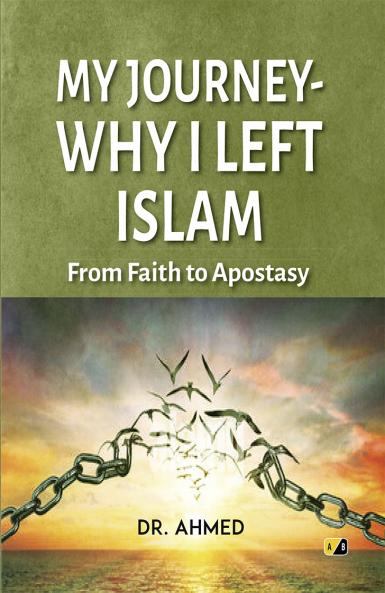 My Journey Why I Left Islam: From Faith To Apostasy