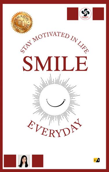 S.M.I.L.E: Stay Motivated In Life Everyday!