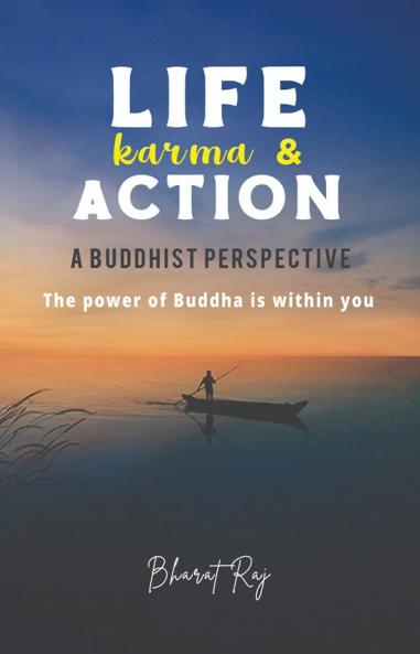 Life Karma & Action: A Buddhist Perspective