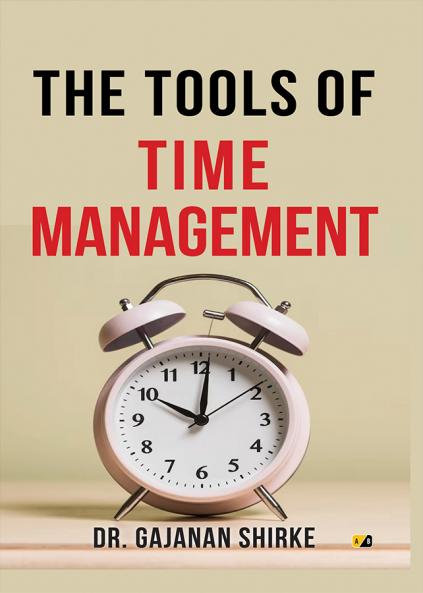 THE TOOLS OF TIME MANAGEMENT