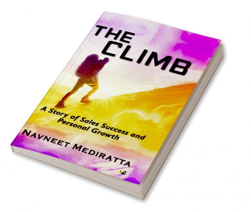 THE CLIMB: A STORY OF SALES SUCCESS AND PERSONAL GROWTH
