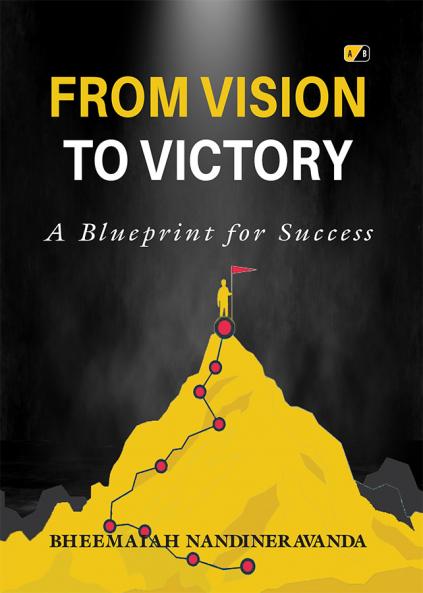 FROM VISION TO VICTORY: A Blueprint for Success