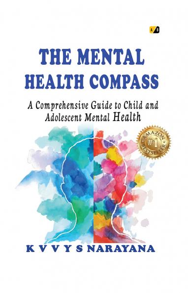 The Mental Health Compass: A Comprehensive Guide to Child and Adolescent Mental Health