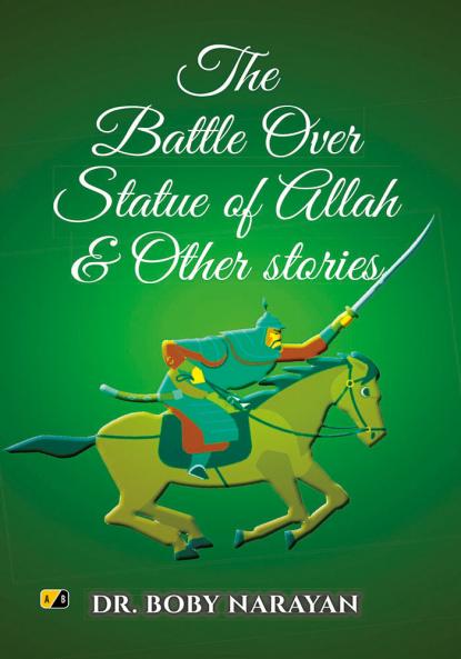The Battle Over statue Of Allah & Other Stories