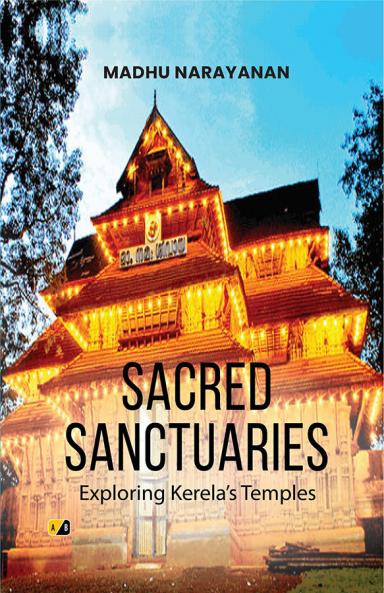 Sacred Sanctuaries: Exploring Kerela’s Temples