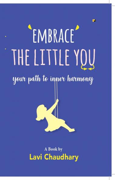 Embrace the little you: YOUR PATH TO INNER HARMONY
