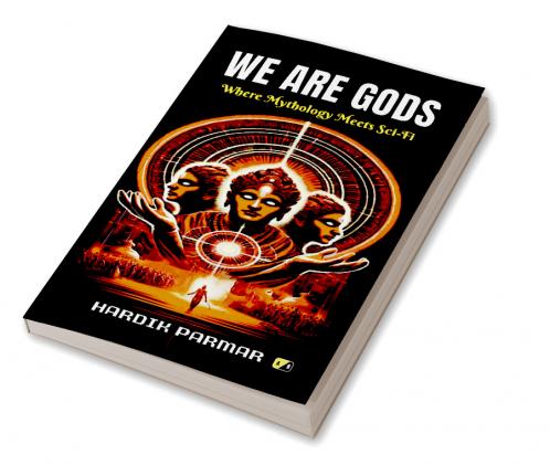WE ARE GODS: WHERE MYTHOLOGY MEETS SCI-FI