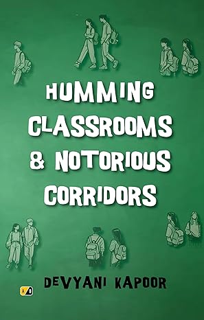 Humming Classrooms & Notorious Corridors
