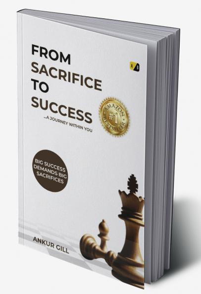 FROM SACRIFICE TO SUCCESS: A JOURNEY WITHIN YOU