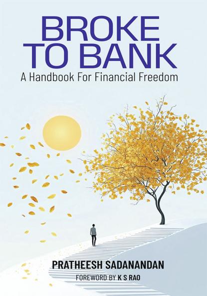 Broke To Bank: A Handbook for Financial Freedom