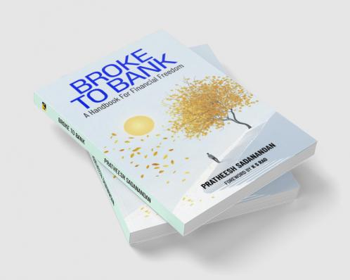 Broke To Bank: A Handbook for Financial Freedom