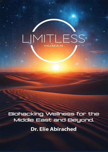 LIMITLESS HUMAN: Biohacking Wellness for the Middle East and Beyond