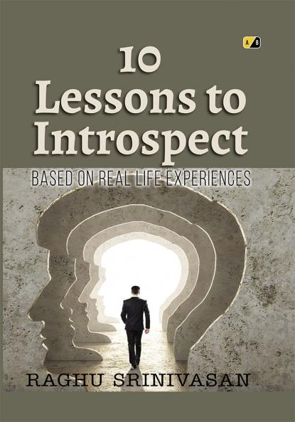 10 Lesson to Introspect: Based On Real Life Experiences
