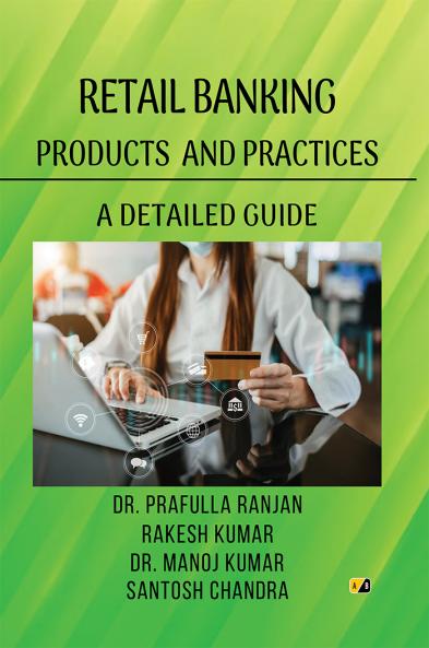 RETAIL BANKING: Products And Practices A Detailed Guide