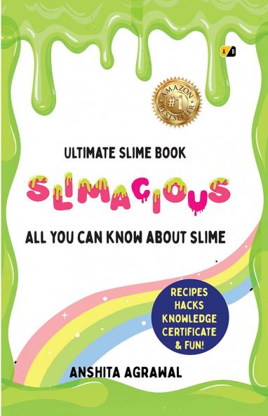 Ultimate Slime Book Slimacious : All You Can Know About Slime