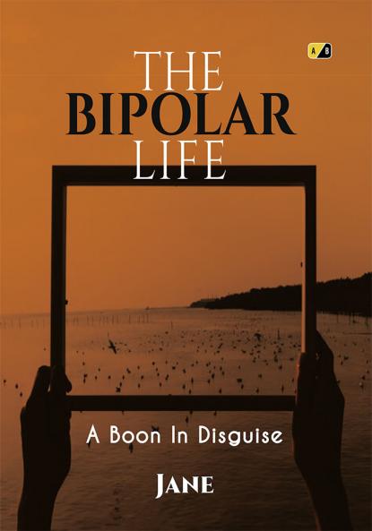 The Bipolar Life: A Boon In Disguise