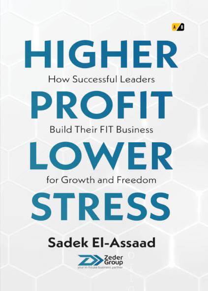 HIGHER PROFITS LOWER STRESS: How Successful leaders build their FIT business for growth and freedom