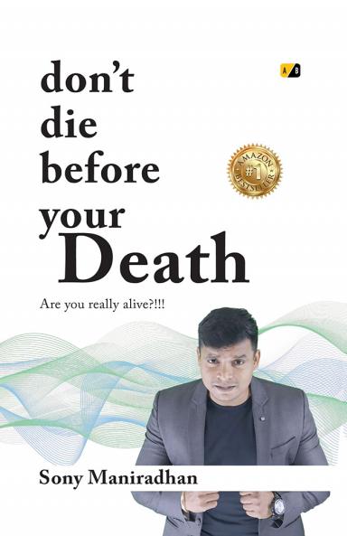 don't die before your Death: Are you really alive?!!!