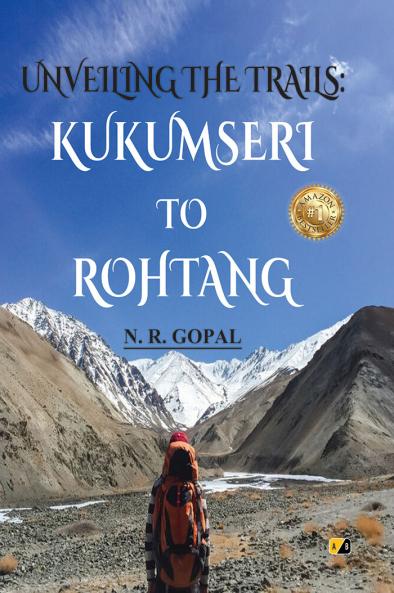 UNVEILING THE TRAILS: Kukumseri To Rohtang