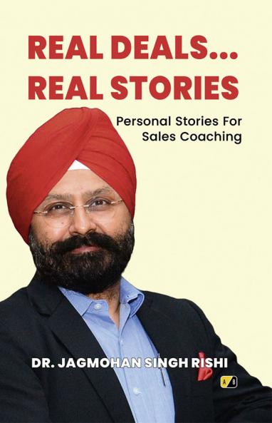 Real Deals... Real Stories: Personal Stories For Sales Coaching
