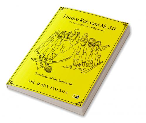 Future Relevant Me 3.0: 24 Hours Success Reference Teachings of the Immortals