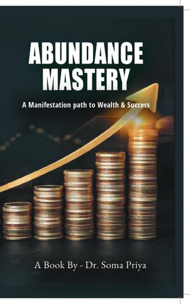ABUNDANCE MASTERY: A Manifestation path to Wealth