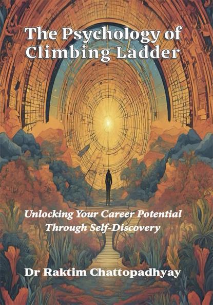 The Psychology of Climbing Ladder: Unlocking Your Career Potential Through Self-Discovery