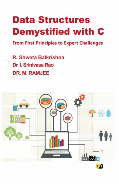 Data Structures Demystified With C: From First Principles To Expert Challenges