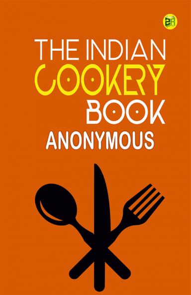 The Indian Cookery Book