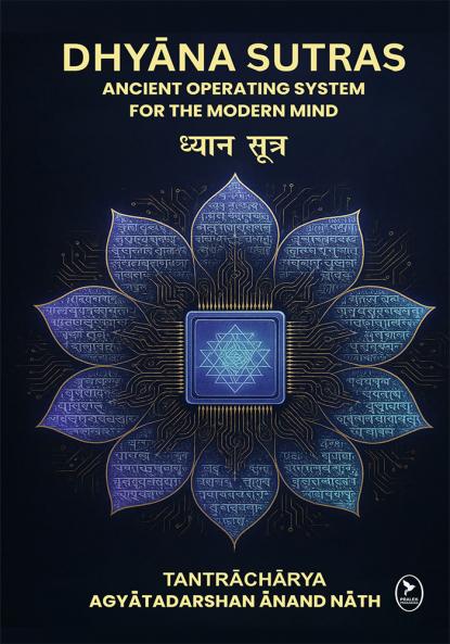 DHYANA SUTRAS : Ancient operating System for The Modern Mind