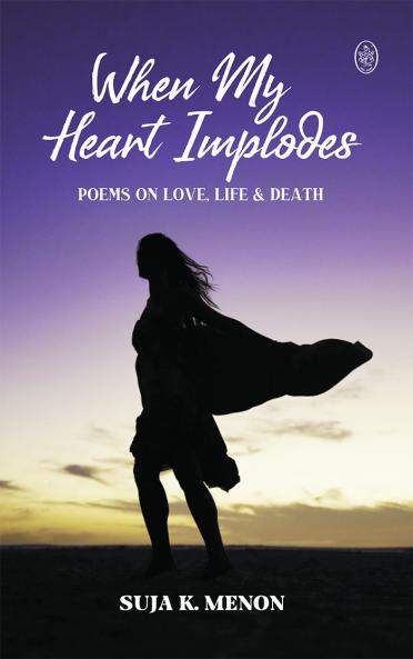 When My Heart Implodes - Poems on Love Life & Death.