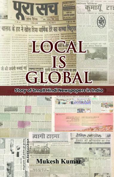LOCAL IS GLOBAL : Story of Small Hindi Newspaper in India