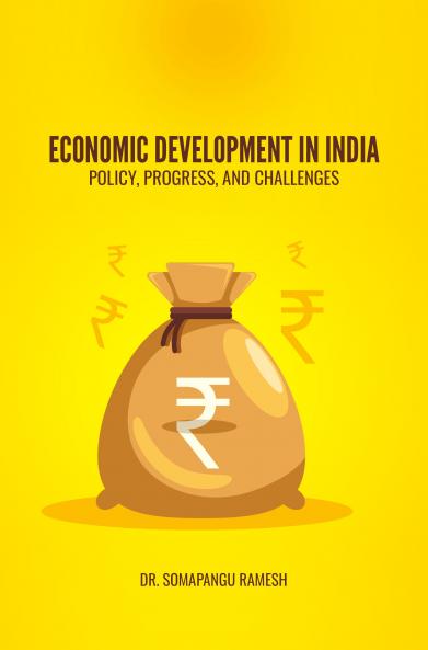 ECONOMIC DEVELOPMENT IN INDIA: POLICY PROGRESS AND CHALLENGES