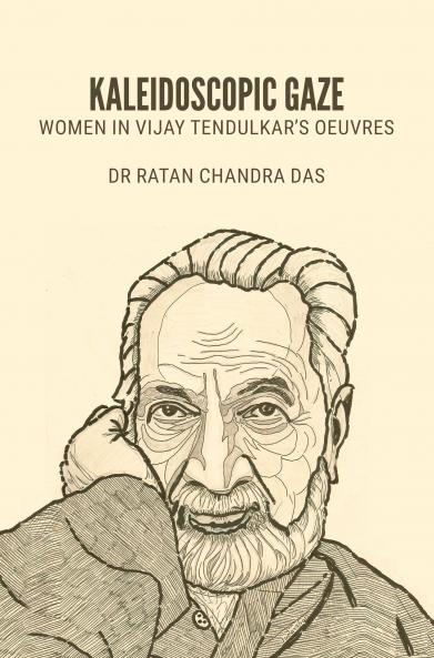 KALEIDOSCOPIC GAZE: WOMEN IN VIJAY TENDULKAR’S OEUVRES