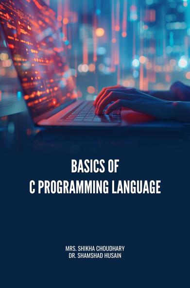 BASICS OF C PROGRAMMING LANGUAGE